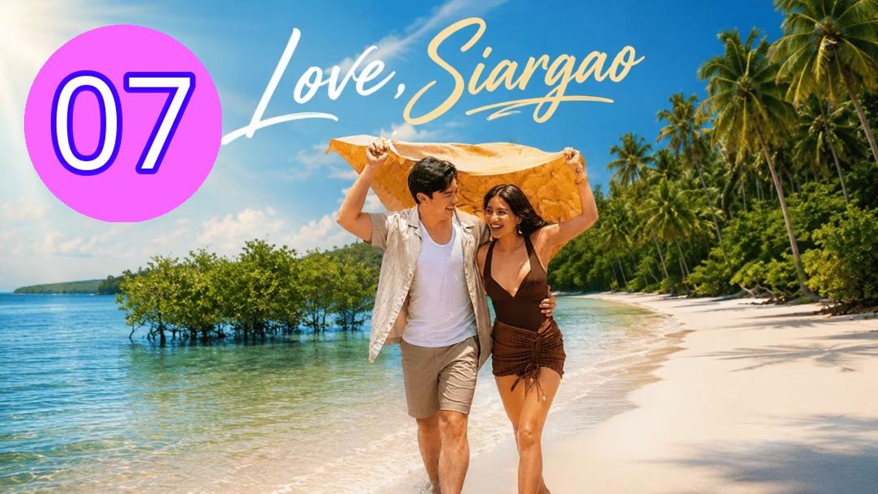 Love Siargao 2026 Episode 7 Engsub