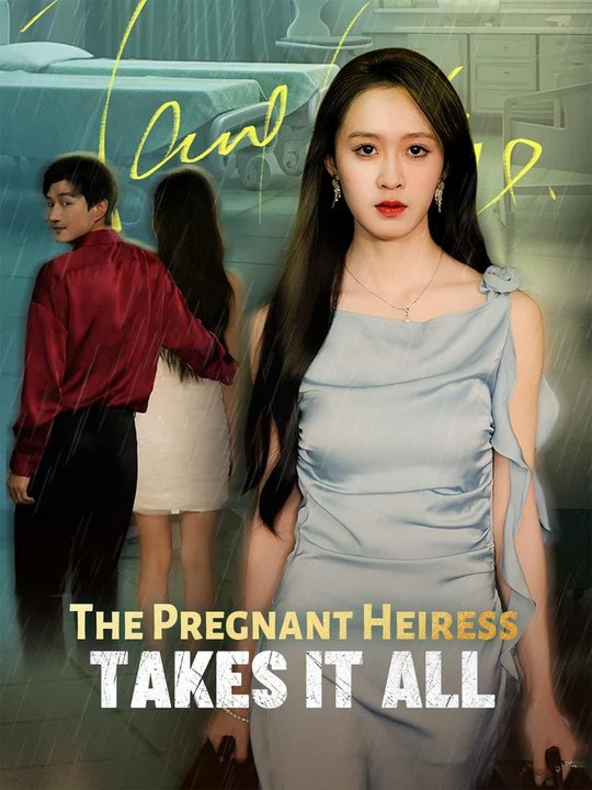 The Pregnant Heiress Takes It All Full Movie