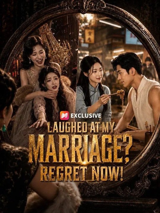 Laughed At My Marriage Regret Now - FULL MOVIES ENGLISH SUB