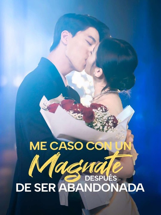 Me Caso Con Un Magnate Después De Ser Abandonada En Español FULL HD