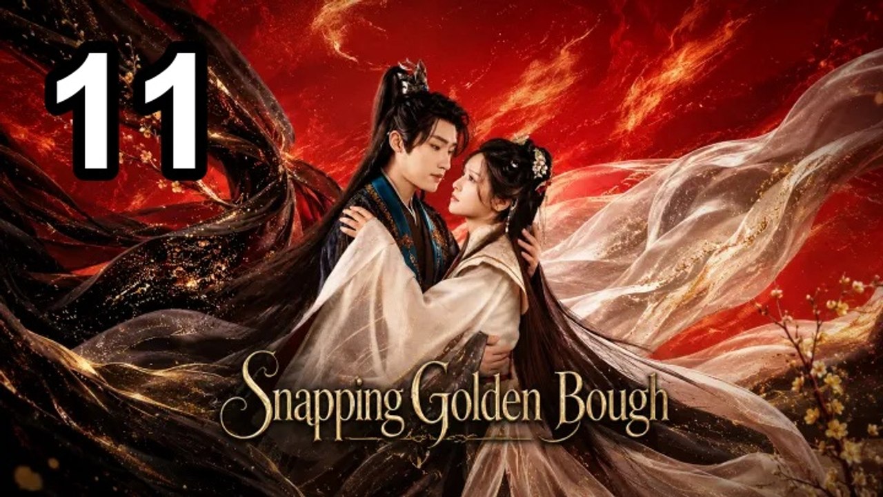 Snapping Golden Bough (2026) - Episode 11 English Sub | Asian Drama TV