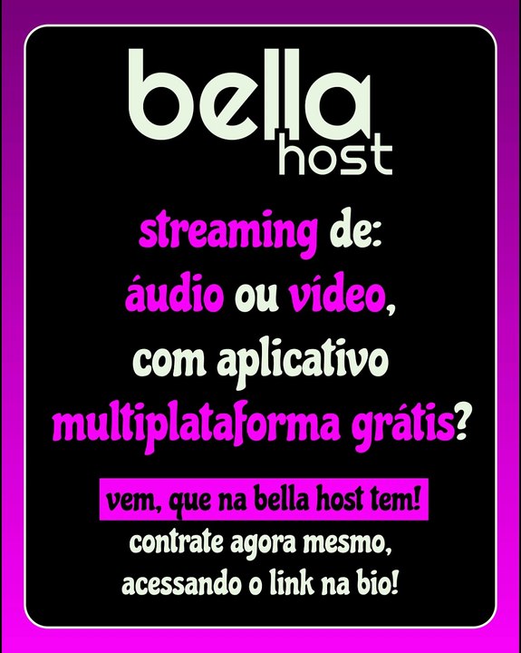 Bella Host - Streaming de áudio ou vídeo!