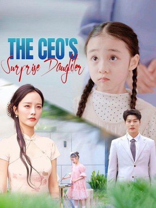 The Ceo's Surprise Daughter FULL MOVIES ENGLISH SUB