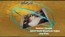 Hamiyet Yüceses ♪♪♪ Aşkım Senin Gözlerinde Doğdu (Taş  Plak )