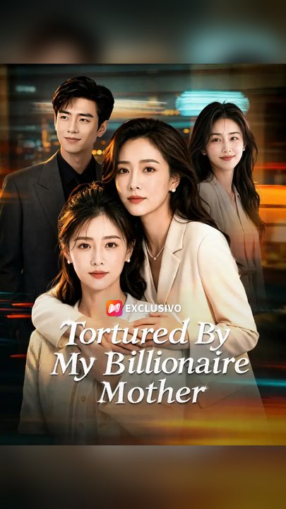 Tortured by My Billionaire Mother #Ns - Exclusive FULL APP
