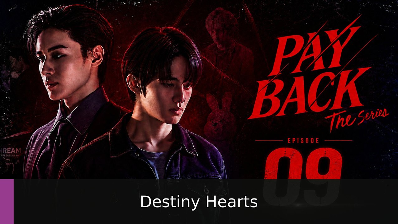 Payback The Series Episode 9 Destiny Hearts