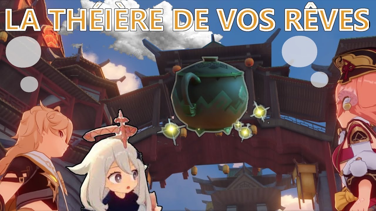 Genshin Impact FR | LA THÉIÈRE DE VOS RÊVES