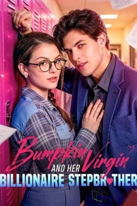 Bumpkin Virgin and Her Billionaire Stepbrother Full Movie