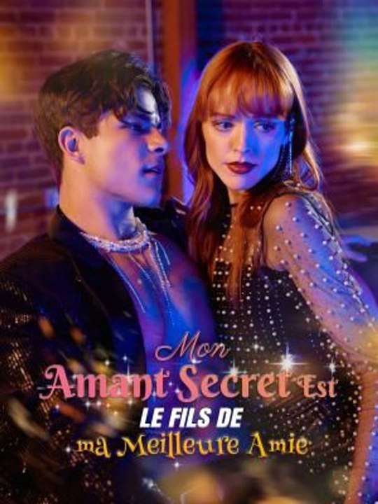 Mon amant secret est le fils de ma meilleure amie film complet