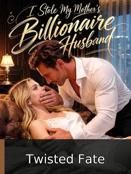 I Stole My Mother's Billionaire Husband EP Twisted Fate