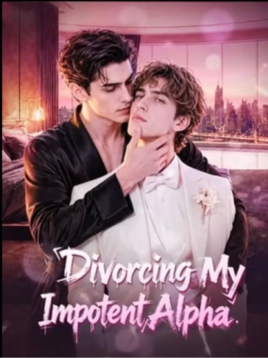 Divorcing My Impotent Alpha🧡🍏 🔥 (2026) - FULL ENGSUB | Reelshort Hot HD
