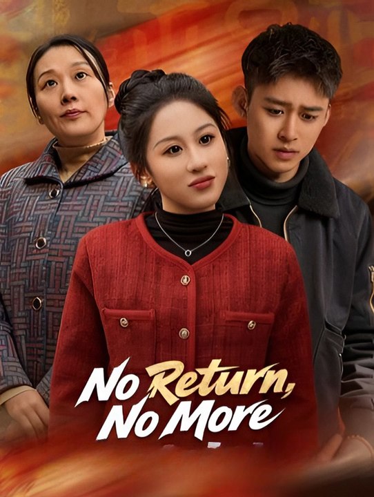 No Return No More-Drama FULL MOVIES ENGLISH SUB