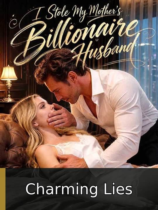 I Stole My Mother's Billionaire Husband - Full | Charming Lies