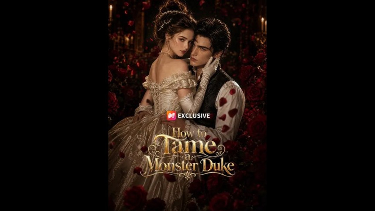 How to Tame a Monster Duke Completed Movie