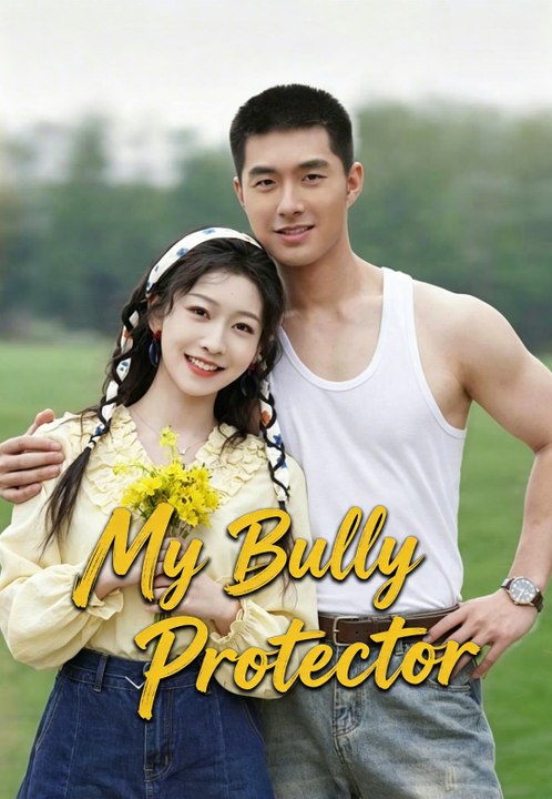 My Bully Protector | Full Series | Short Drama English