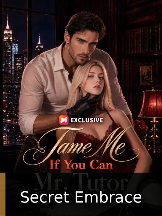 Tame Me If You Can, Mr. Tutor | Secret Embrace