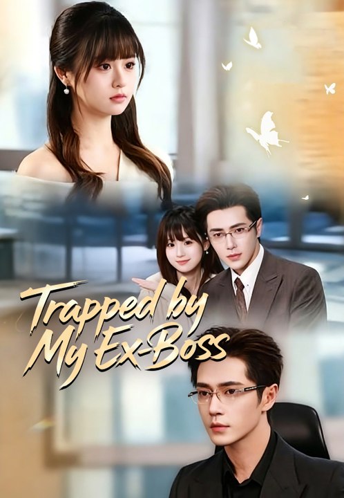 Trapped by My Ex-Boss | Full Series | Short Drama English