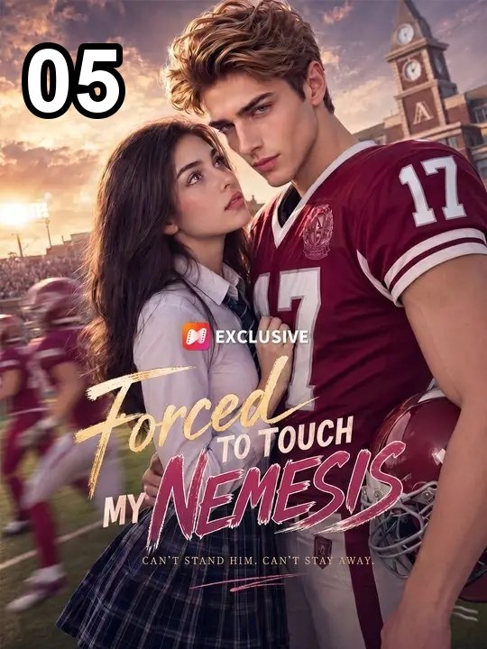 Forced To Touch My Nemesis Episode Episode DramaRush