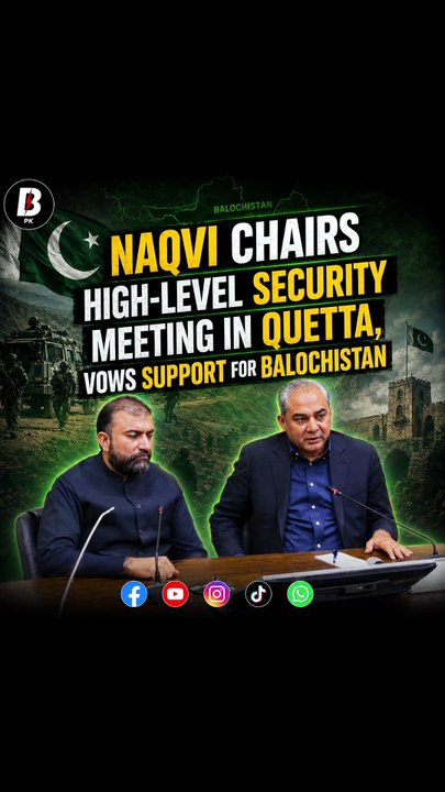 Naqvi chairs high-level security meeting in Quetta, vows support for Balochistan