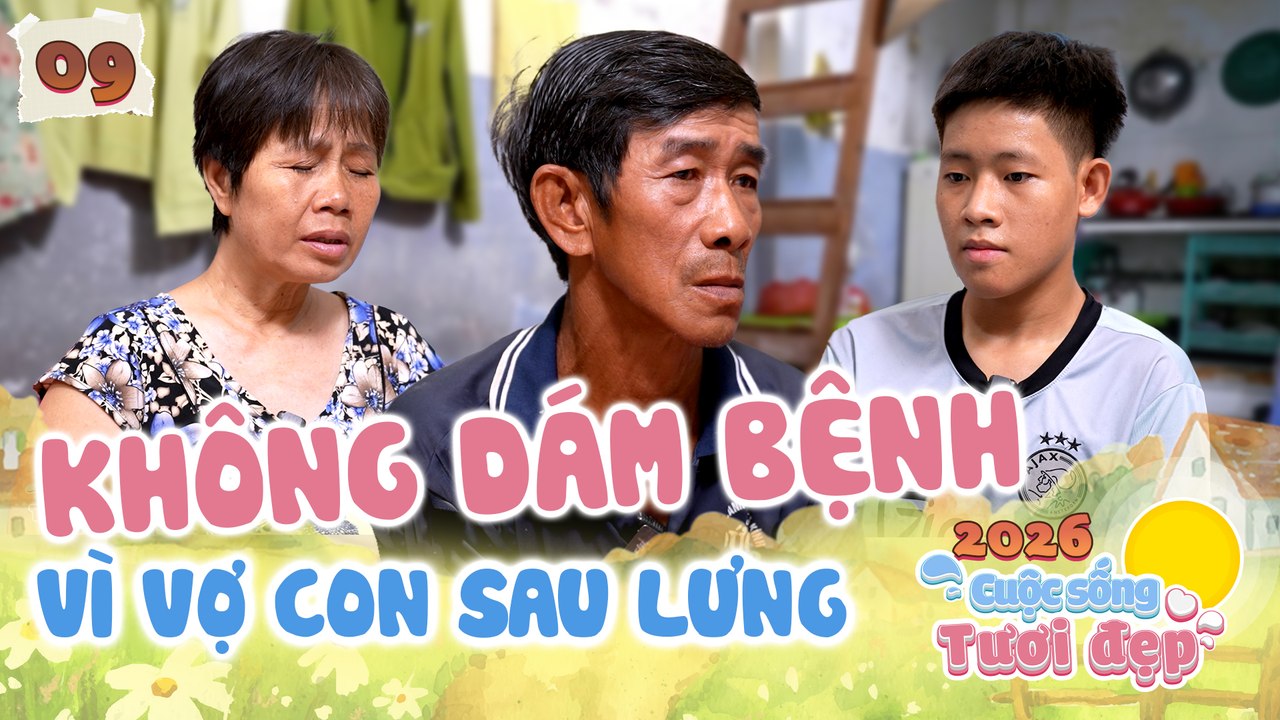 Cuộc Sống Tươi Đẹp 2026 tập 9