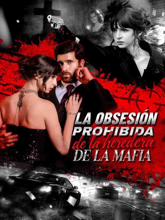 La obsesión prohibida de la heredera de la mafia En Español