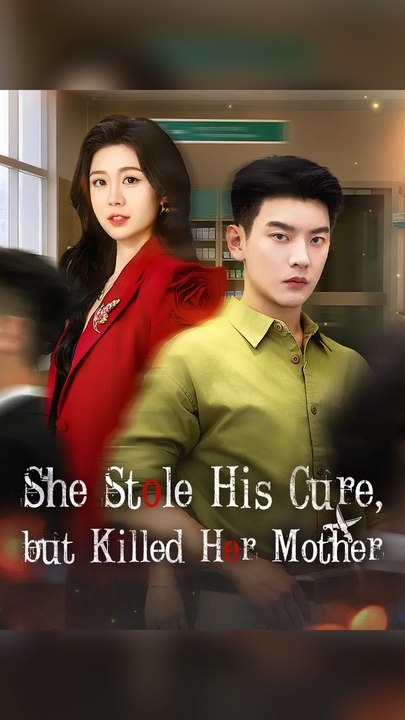 She Stole His Cure, but Killed Her Mother #Mr - Exclusive FULL APP