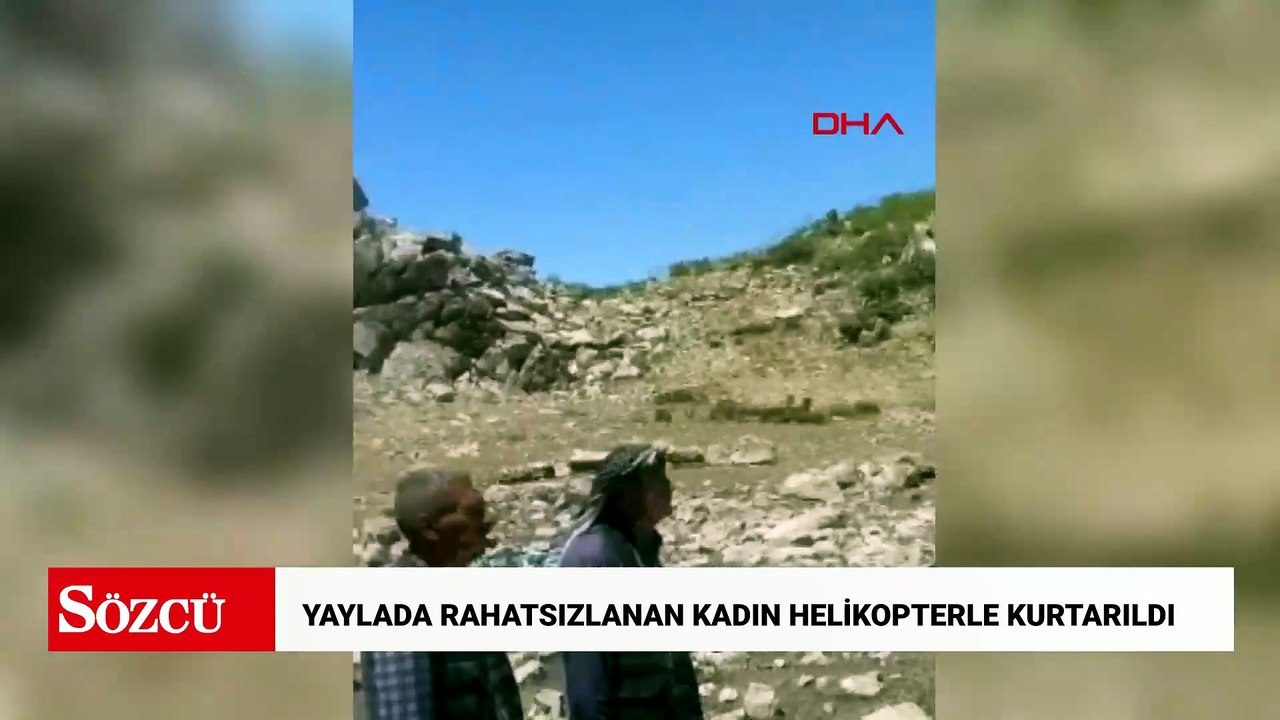 Yaylada rahatsızlanan kadın helikopterle kurtarıldı