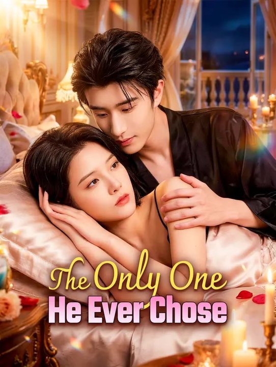 The Only One He Ever Chose | Komplette Serie | Short Drama Deutsch