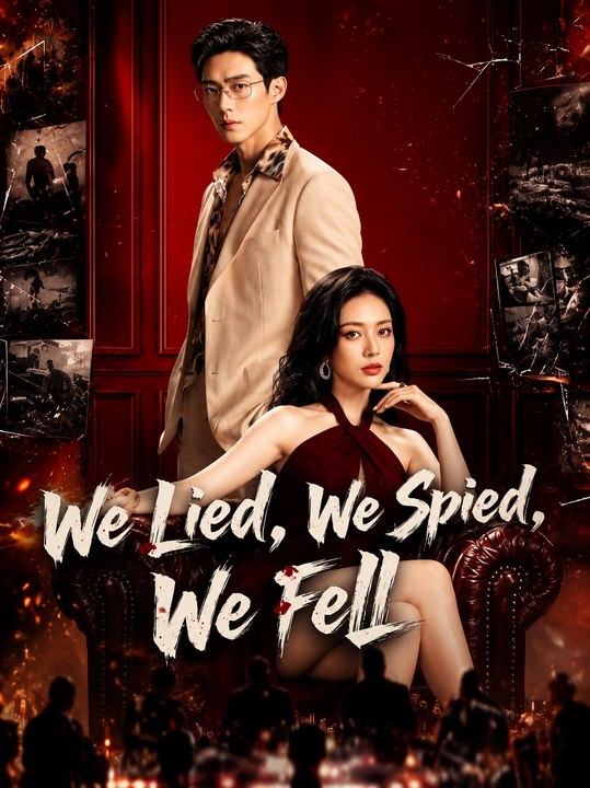 We Lied, We Spied, We Fell EP Romance Thriller Drama Secret Identity, Betrayal & Dangerous Love - ENGSUB