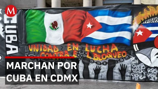 Organizaciones marchan en CdMx para rechazar el bloqueo comercial, financiero y energético a Cuba