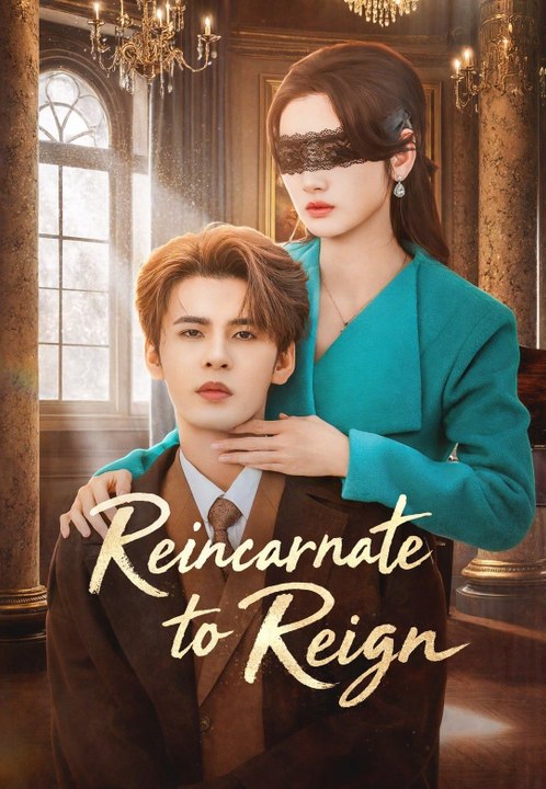 Reincarnate to Reign | Full Series | Short Drama English
