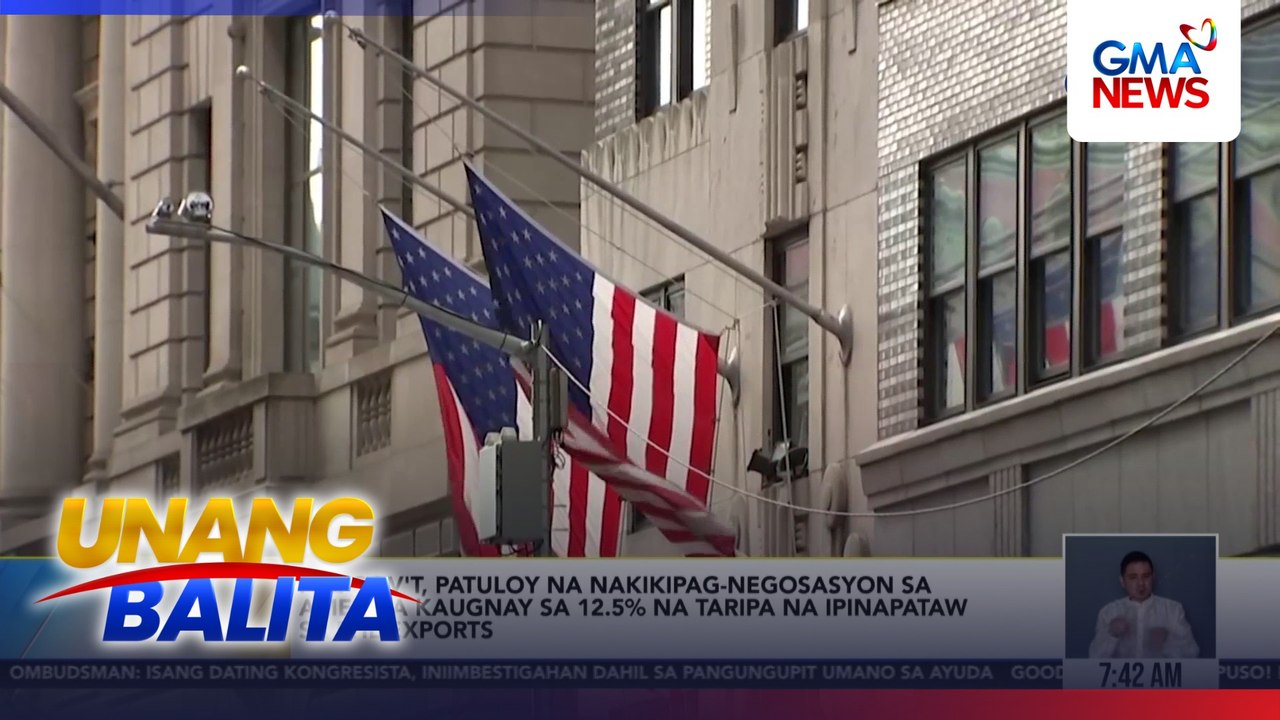 Phl gov't, patuloy na nakikipag-negosasyon sa Amerika kaugnay sa 12.5% na taripa na ipinapataw sa Phl exports | Unang Balita