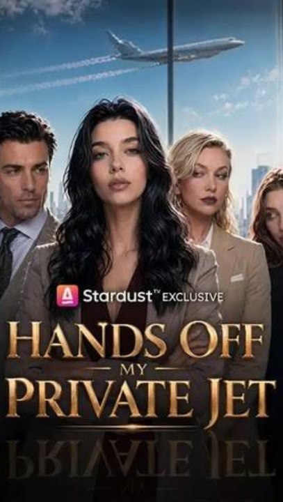 Hands Off My Private Jet Episode ENGSUB Billionaire Revenge ASD