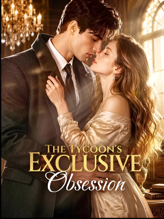 The Tycoon's Exclusive Obsession- Drama FULL MOVIES ENGLISH SUB