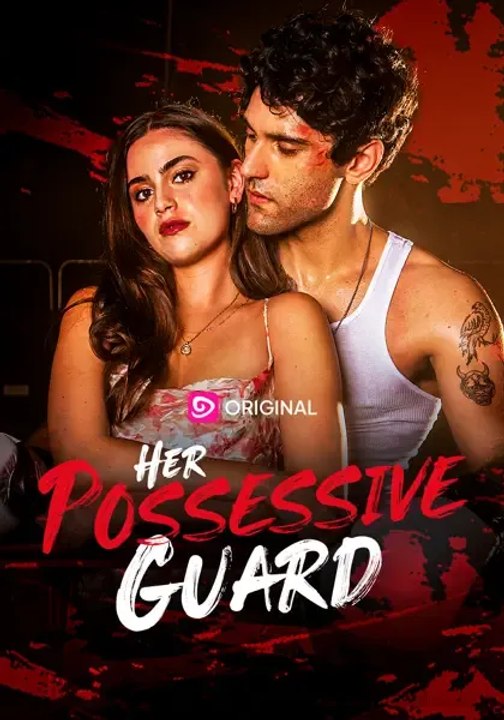 Her Possessive Guard - Full