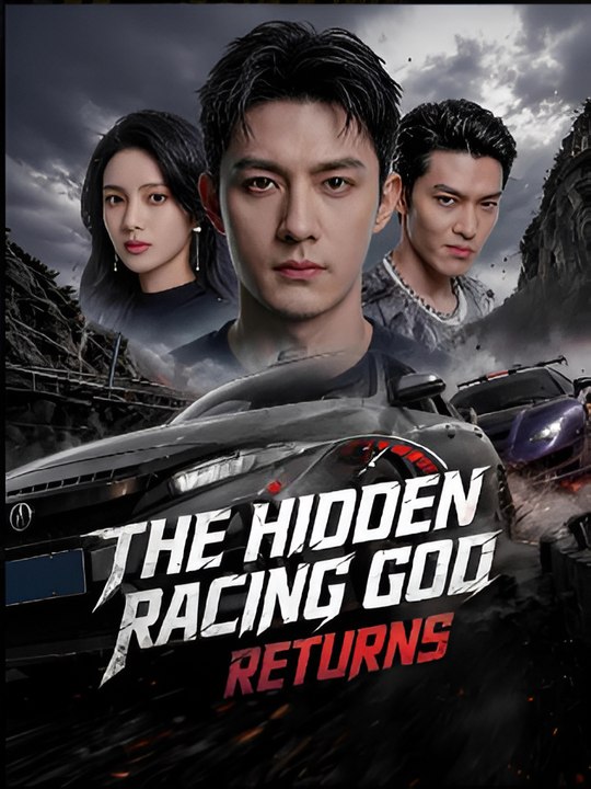 The Hidden Racing God Returns- Drama FULL MOVIES ENGLISH SUB