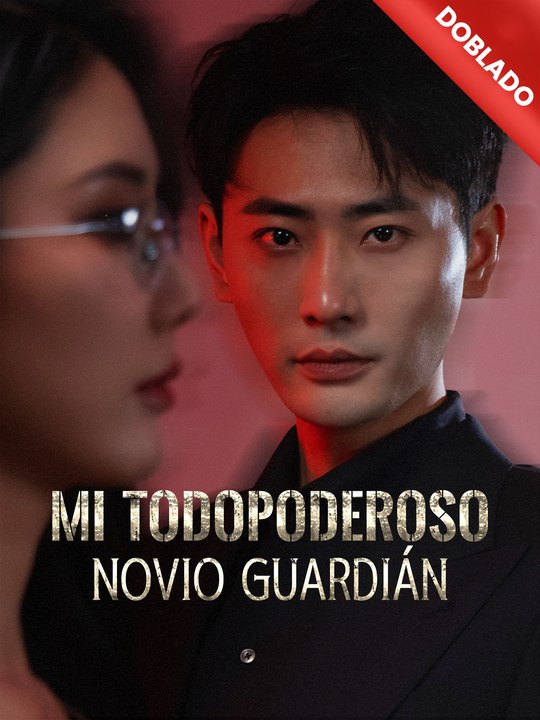 Mi todopoderoso novio guardián
