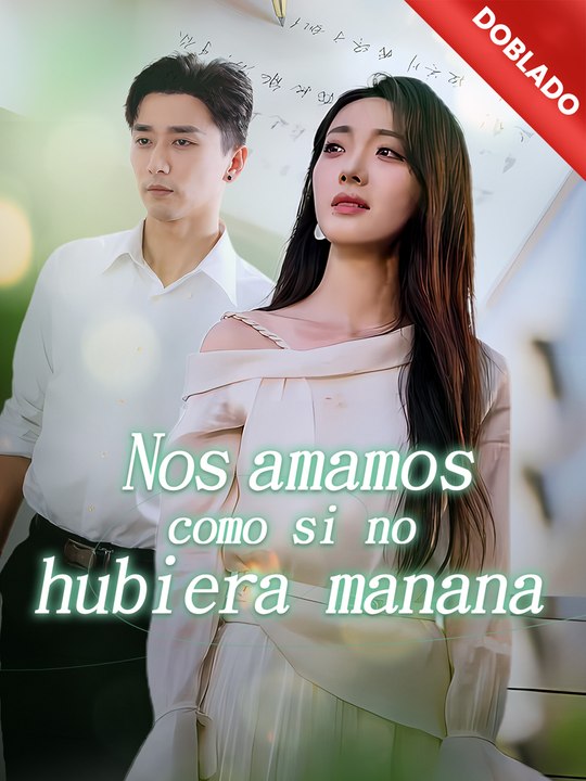 Nos amamos como si no hubiera mañana