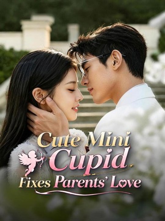 Cute Mini Cupid Fixes Parents' Love 🔥🔥🔥FULL MOVIES ENGLISH SUB 2026