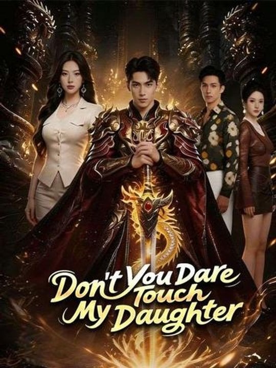 Don't You Dare Touch My Daughter - Full