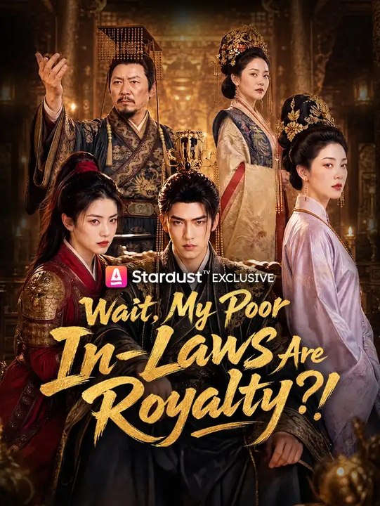 Wait, My Poor In-Laws Are Royalty?! - Full Chinese Movie