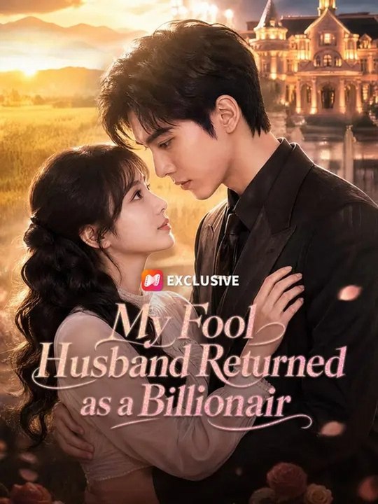 My Fool Husband Returned as a Billionair Hot Movie