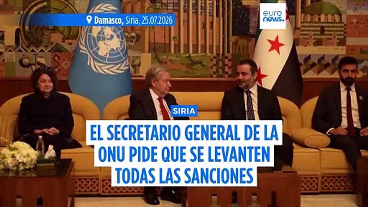 Guterres, secretario de la ONU, pide el fin de todas las sanciones a Siria en su segunda jornada de visita