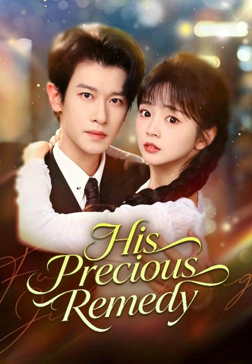 His Precious Remedy | Full Series | Short Drama English