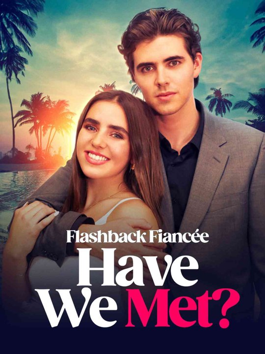 Flashback Fiancée: Have We Met?