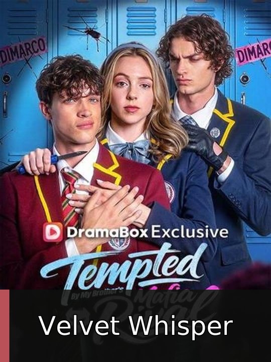 Tempted by My Brother's Mafia Rival #engsub #fullepisode🧲🎬 | Velvet Whisper