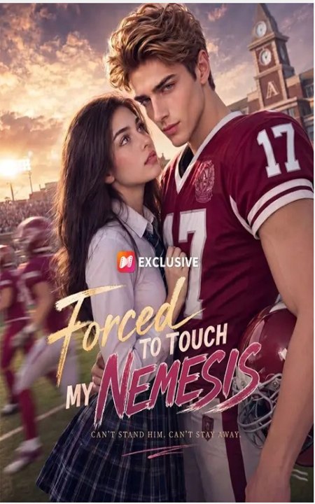 Forced to touch my nemesis MOVIES