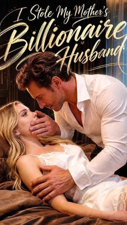 I Stole My Mother's Billionaire Husband - Full HD | Modern Romance Drama