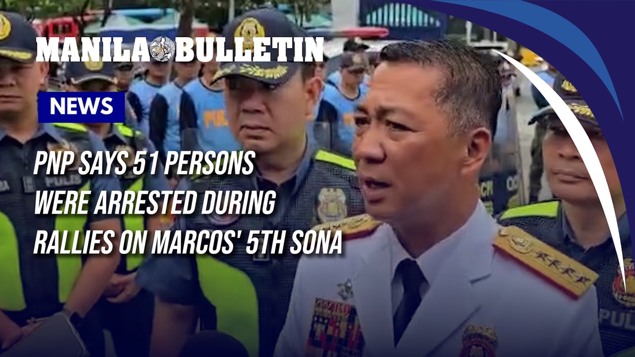 PNP says 51 persons were arrested during rallies on Marcos' 5th SONA