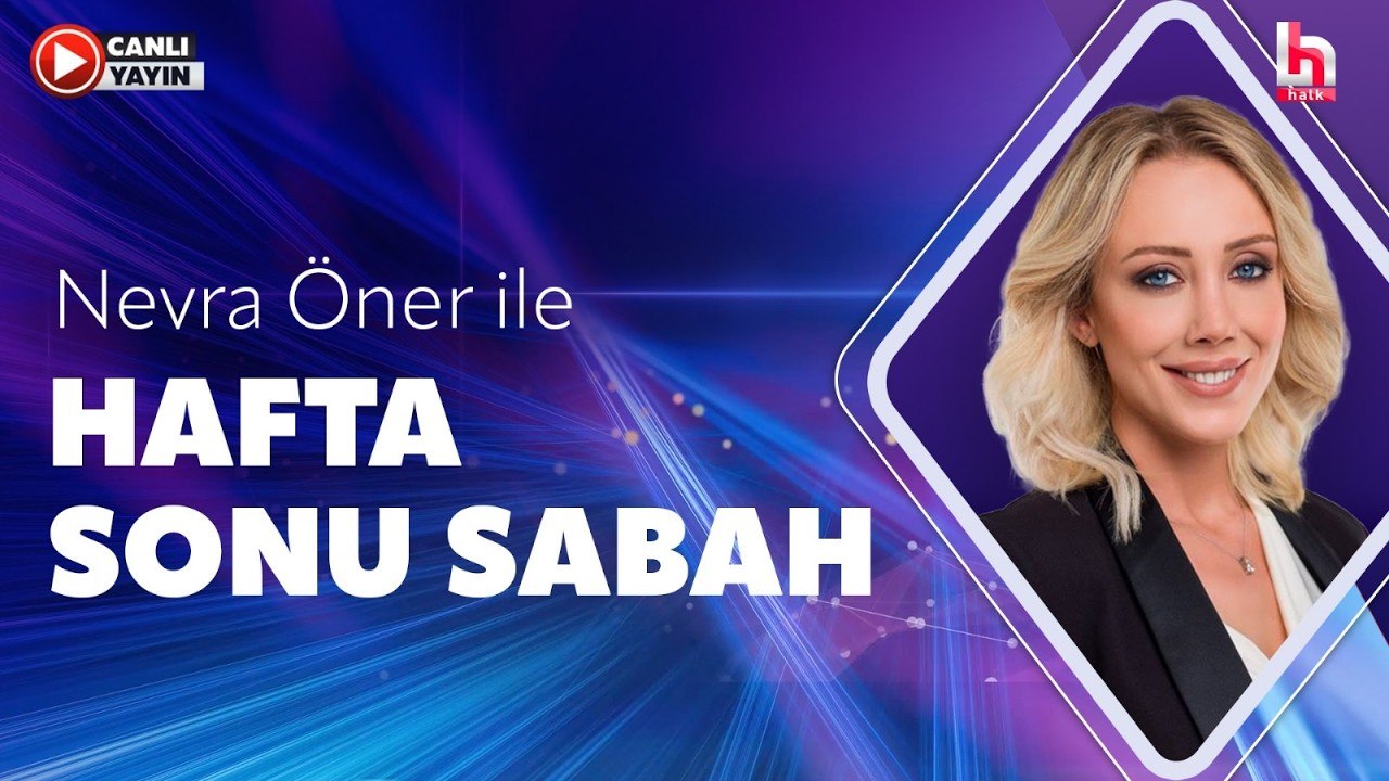 Nevra Öner ile Hafta Sonu Sabah (26 Temmuz 2026)